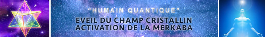 Stage Construction de la Merkaba cristalline